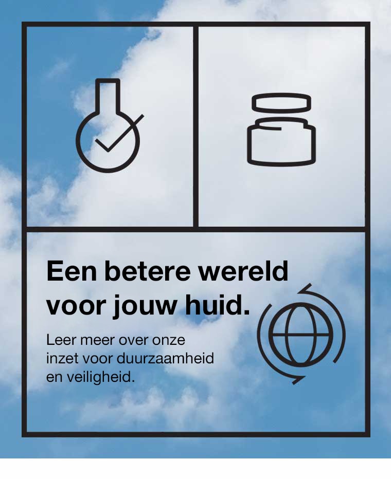 A better world for skin to live in. Find out more about our commitment to sustainability and safety.